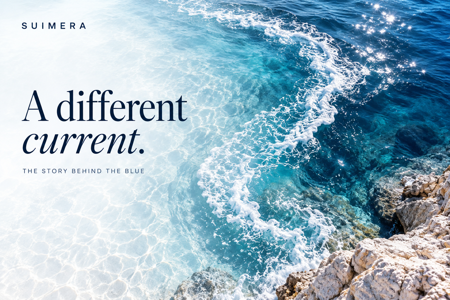 A different current — SUIMERA article cover with sunlit blue water and white sea foam